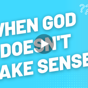 When God Doesn’t Make Sense