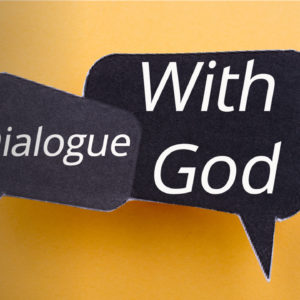 Dialogue with God